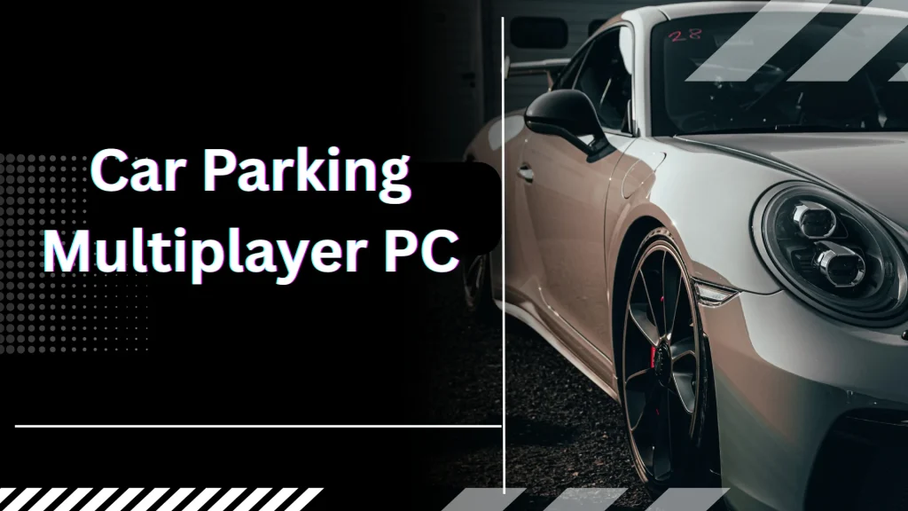 Car Parking Multiplayer PC